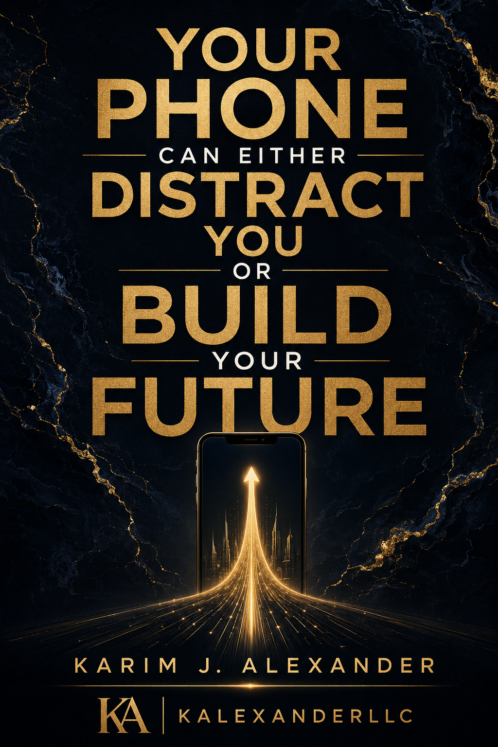 Your Phone Can Either Distract You or Build Your Future book cover